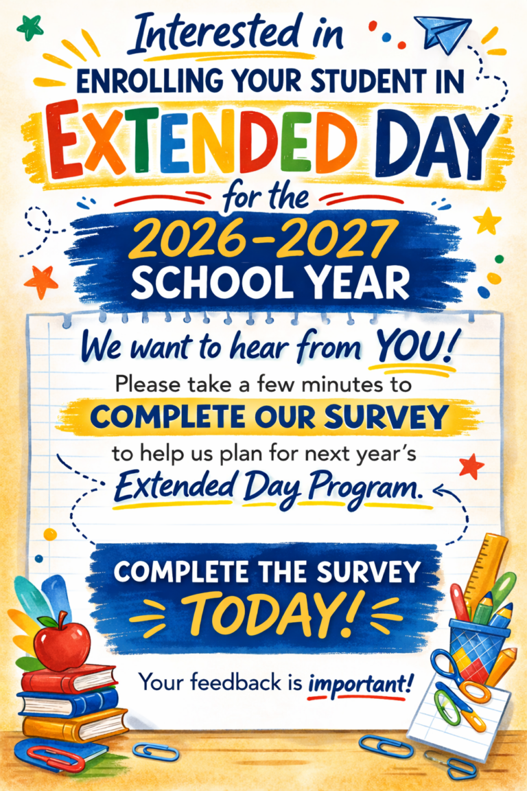 Interested in enrolling your student in Extended Day for the 2026-2027 School Year? We want to hear from you! Please take a few minutes to complete our survey to help us plan for next year's Extended Day Program. Complete the survey today! Your feedback is important!